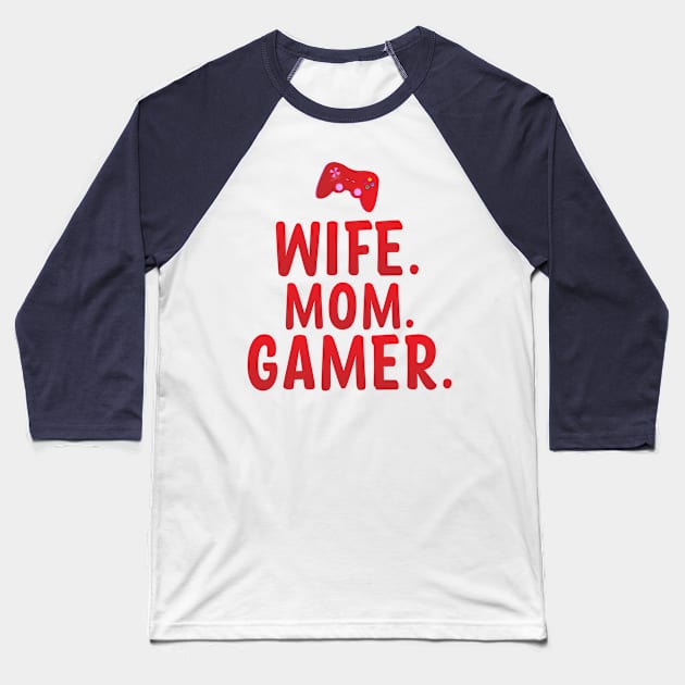 Gamer Gift Tee Wife Mom Gamer Gift For Gaming Wife And Mom Play Video Games Baseball T-Shirt by dianoo